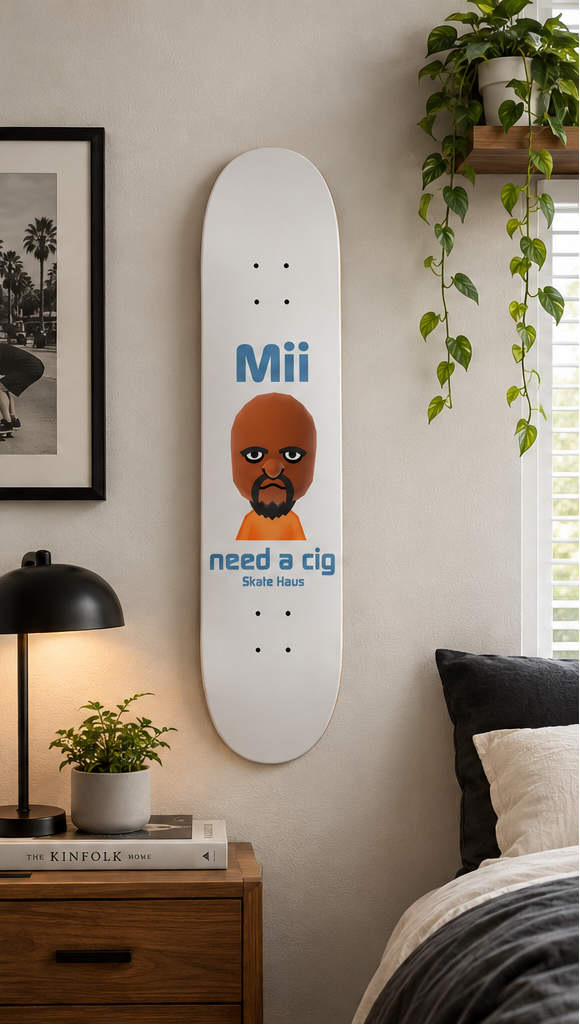 Meme skateboard deck, mii need a cig
